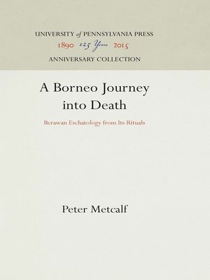 cover image of A Borneo Journey into Death: Berawan Eschatology from Its Rituals